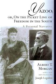 Yazoo, or, On the picket line of freedom in the South by A. T. Morgan