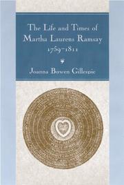 Cover of: The life and times of Martha Laurens Ramsay, 1759-1811 by Joanna Bowen Gillespie