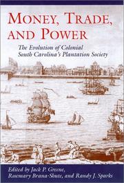 Cover of: Money, trade, and power by edited by Jack P. Greene, Rosemary Brana-Shute, and Randy J. Sparks.