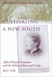 Cover of: Cultivating a new South: Abbie Holmes Christensen and the politics of race and gender, 1852-1938