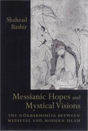 Cover of: Messianic Hopes and Mystical Visions by Shahzad Bashir