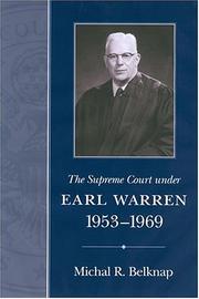 Cover of: The Supreme Court Under Earl Warren, 1953-1969 (Chief Justiceships of the Supreme Court) by Michal R. Belknap, Earl Warren