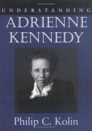 Understanding Adrienne Kennedy by Philip C. Kolin