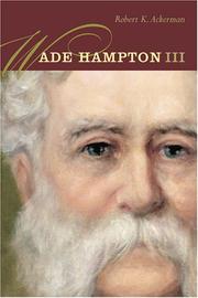 Cover of: Wade Hampton III by Robert K. Ackerman