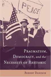 Cover of: Pragmatism, Democracy, and the Necessity of Rhetoric (Studies in Rhetoric/Communication)