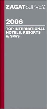 Cover of: Zagat Survey 2006 Top International Hotels Resorts and Spas (Zagatsurvey)