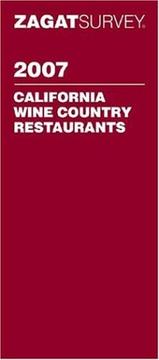 Cover of: Zagat 2007 California Wine Country Restaurants (Zagatsurvey) by Zagat Survey