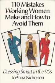 Cover of: 110 mistakes working women make and how to avoid them: dressing smart in the '90s
