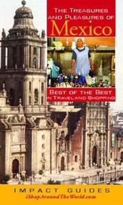 Cover of: The Treasures And Pleasures of Mexico: Best of the Best in Travel and Shopping (Impact Guides)