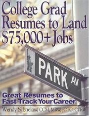 Cover of: College Grad Resumes to Land $75,000+ Jobs: Great Resumes to Fast Track your Career