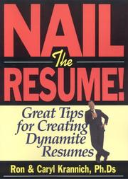 Cover of: Nail the Resume: Great Tips for Creating Dynamite Resumes (Nail the Resume)