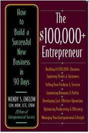 Cover of: The $100,000+ Entrepreneur: How to Build a Successful New Business in 90 Days
