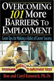 Cover of: Overcoming 101 More Barriers to Employment: Great Tips for Making a Habit of Career Success