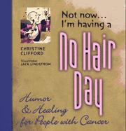 Cover of: Not now-- I'm having a no hair day by Christine Clifford