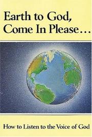 Cover of: Earth to God, Come in Please