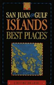San Juan & Gulf Islands Best Places by Sasquatch Books