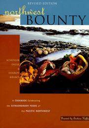 Cover of: Northwest Bounty : The Extraordinary Foods and Wonderful Cooking of the Pacific Northwest