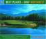 Cover of: Best places to golf Northwest