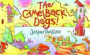 Cover of: The Camelback Dogs by Jasper Tomkins