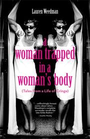 Cover of: A Woman Trapped in a Woman's Body: (Tales from a Life of Cringe)