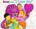 Cover of: Barney says, "I love you"