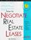 Cover of: How to Negotiate Real Estate Leases