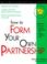 Cover of: How to form your own partnership