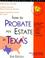 Cover of: How to Probate an Estate in Texas