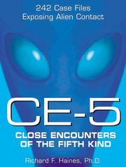 Cover of: CE-5: close encounters of the fifth kind : 242 case files exposing alien contact