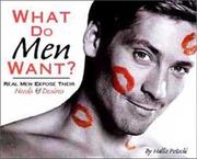 Cover of: What Do Men Want? Real Men Expose Their Needs & Desires