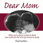 Cover of: Dear Mom: What You Always Wanted to Thank Your Mother for but Never Got Around to Saying
