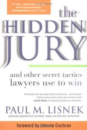 Cover of: The hidden jury: and other secret tactics lawyers use to win