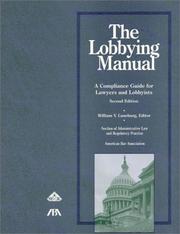 Cover of: The lobbying manual: a compliance guide for lawyers and lobbyists.