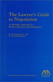 Cover of: The lawyer's guide to negotiation: a strategic approach to better contracts and settlements