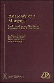 Cover of: Anatomy of a mortgage: understanding and negotiating commercial real estate loans