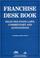 Cover of: Franchise Law Desk Book