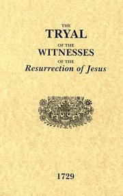 Cover of: Trial of the Witnesses of the Resurrection of Jesus, (Tryal of the Witnesses of the Resurrection of Jesus)