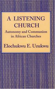 Cover of: A listening church: autonomy and communion in African churches