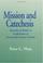 Cover of: Mission and catechesis