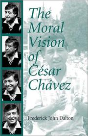 Cover of: The Moral Vision of Cesar Chavez