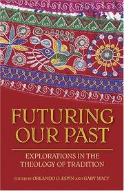 Cover of: Futuring Our Past: Explorations in the Theology of Tradition (Studies in Latino/a Catholicism)