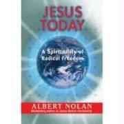 Cover of: Jesus Today: A Spirituality of Radical Freedom
