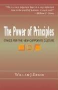 Cover of: The Power of Principles: Ethics for the New Corporate Culture