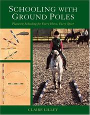 Cover of: Schooling with Ground Poles: Flatwork Schooling for Every Horse, Every Sport
