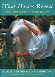 Cover of: What horses reveal: from first meeting to friend for life