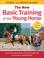 Cover of: The New Basic Training of the Young Horse