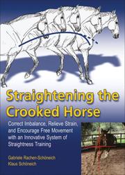 Straightening the crooked horse by Gabriele Rachen-Schoneich, Klaus Schoneich