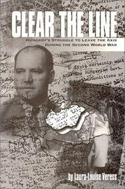 Cover of: Clear the line: Hungary's struggle to leave the Axis during the Second World War