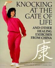 Cover of: Knocking at the gate of life and other healing exercises from China: the official handbook of the People's Republic of China