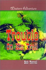 Cover of: Trouble on His Trail by Bob Terrell